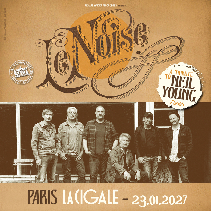 LeNoise A tribute to Neil Young, LA CIGALE, Paris