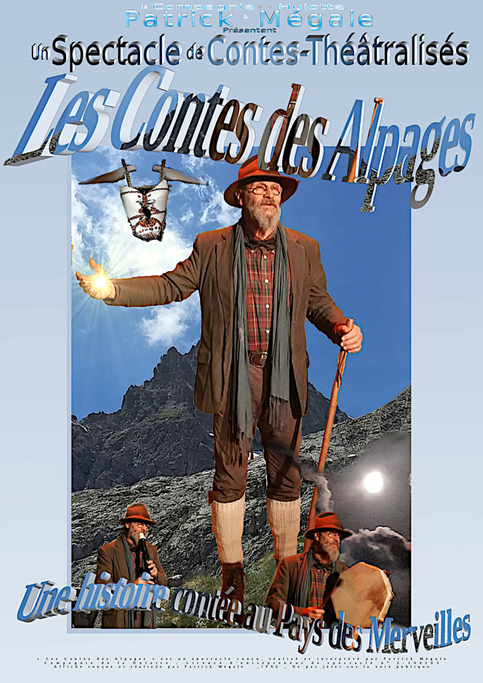 Les Contes des Alpages . Patrick Mégale, Valberg, Péone