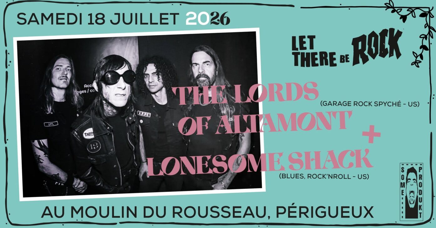 Let there be rock the Lords of Altamont Moulin du rousseau Périgueux