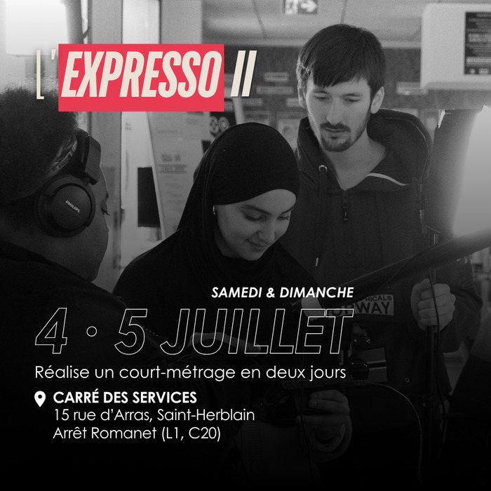 L’Expresso II – Réaliser un court-métrage en 2 jours, Le Carré des Services Publics, Saint-Herblain