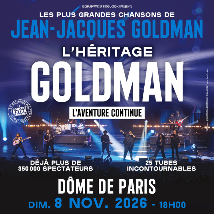 L’Héritage Goldman – L’Aventure Continue, Le Dôme de Paris, Paris