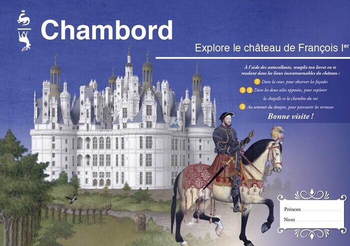 Livret-jeu jeune public en famille : explore le château au temps de François Iᵉʳ, Château de Chambord, Chambord