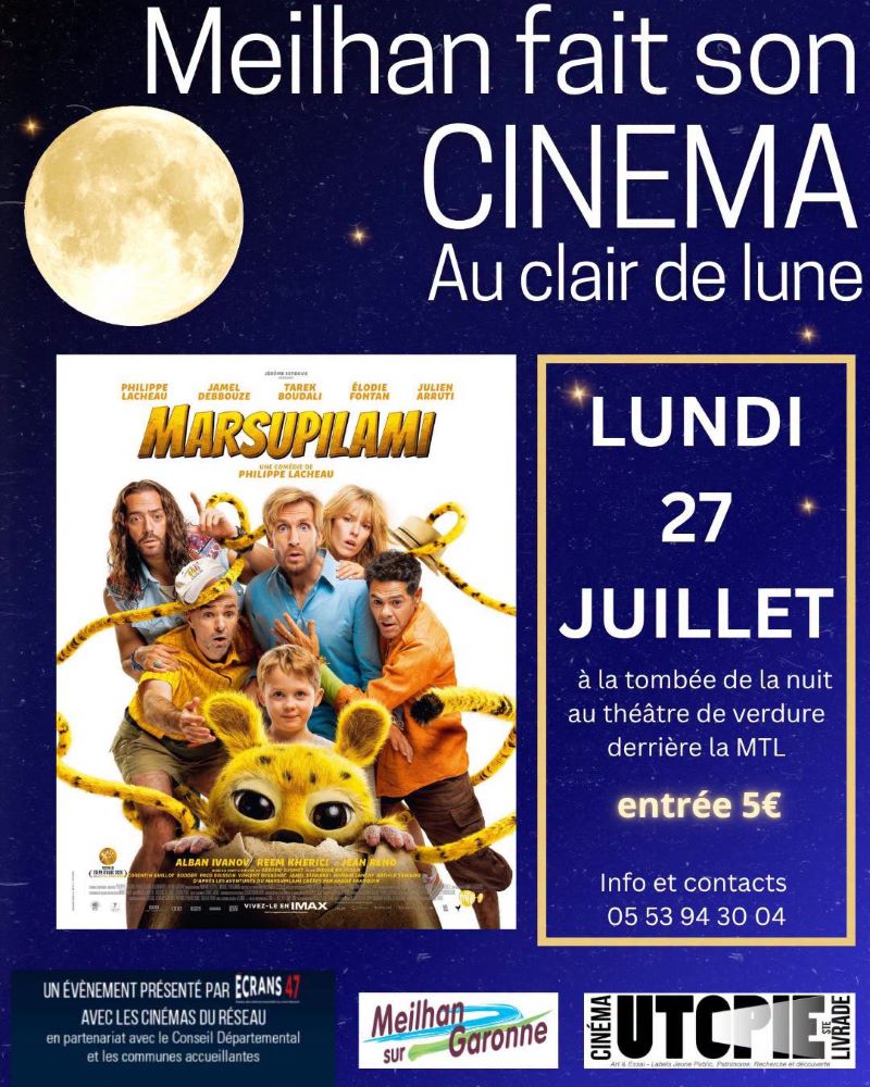 Meilhan fait son CINÉMA Au Clair de Lune Théâtre de Verdure (derrière la MTL) Meilhan-sur-Garonne