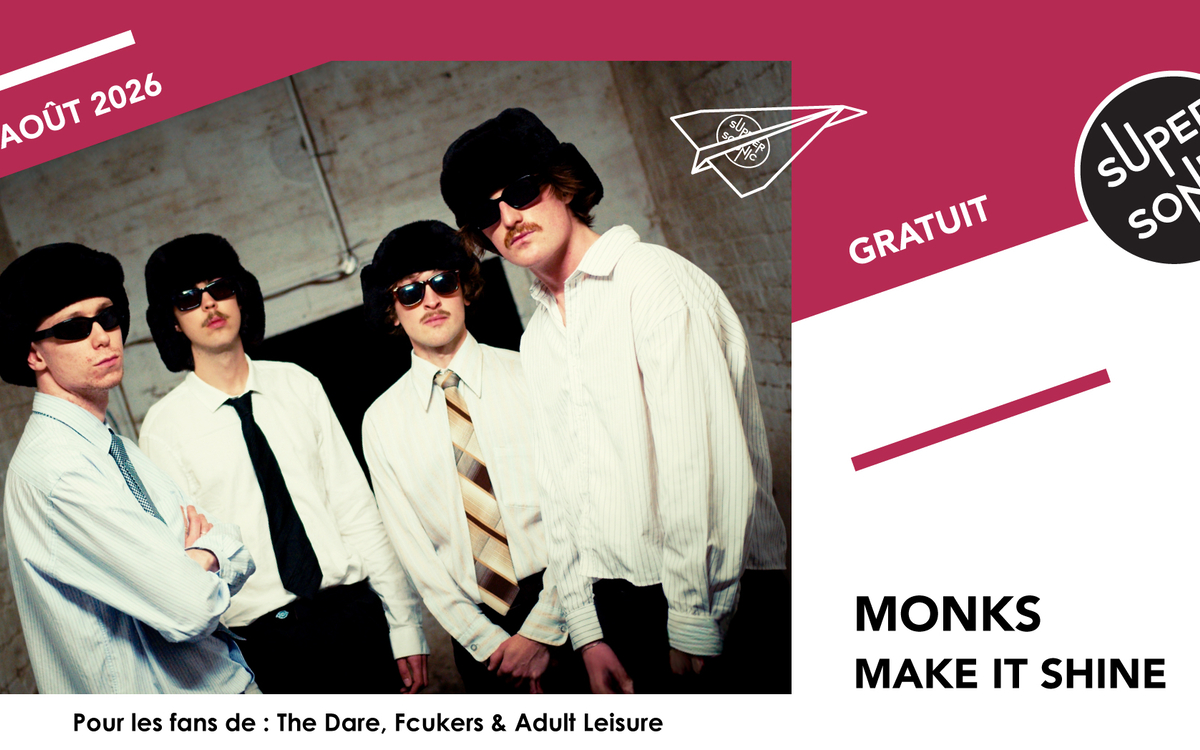 Monks • Make It Shine SUPERSONIC Paris