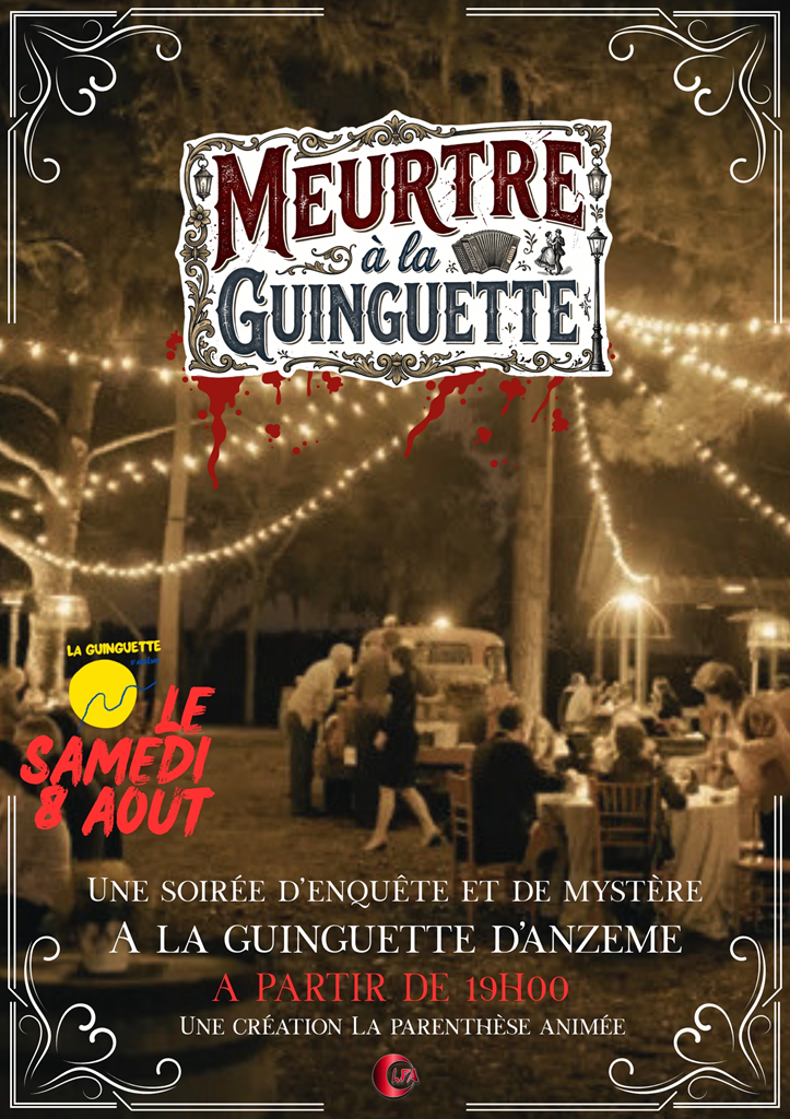 MURDER PARTY Meurtre à la guinguette Guinguette d’Anzême Anzême