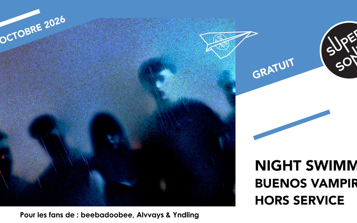 Night Swimming • Buenos Vampiros • Hors Service SUPERSONIC Paris
