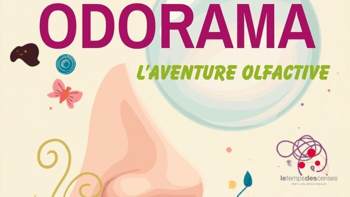 ODORAMA, l&rsquo;aventure olfactive, Le Temps des Cerises, Issy-les-Moulineaux