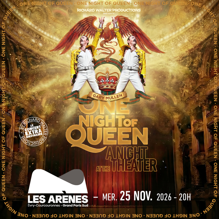 ONE NIGHT OF QUEEN – A NIGHT AT THE THEATER, LES ARENES GRAND PARIS SUD, Évry