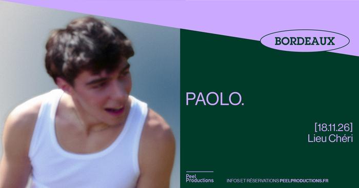 PAOLO.｜Lieu Chéri – 18 novembre 2026, Lieu Chéri, Bordeaux