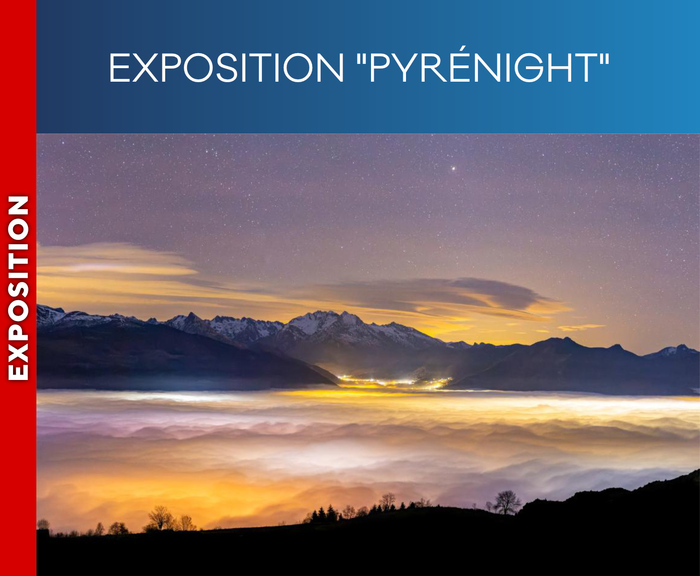 PIC DU MIDI – Exposition « Pyrénight », Maison du Parc National, Cauterets, Cauterets