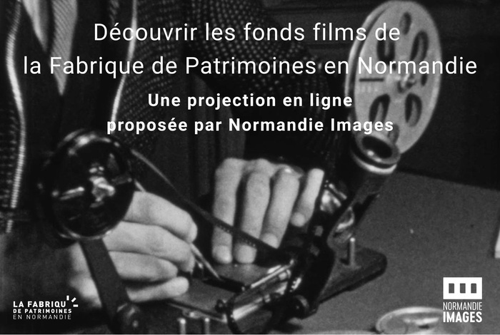 Projection en ligne : découvrir les fonds films de la Fabrique de Patrimoines en Normandie L'Atrium Rouen