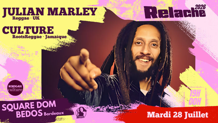 RELACHE #17: JULIAN MARLEY + CULTURE square Dom Bedos Bordeaux
