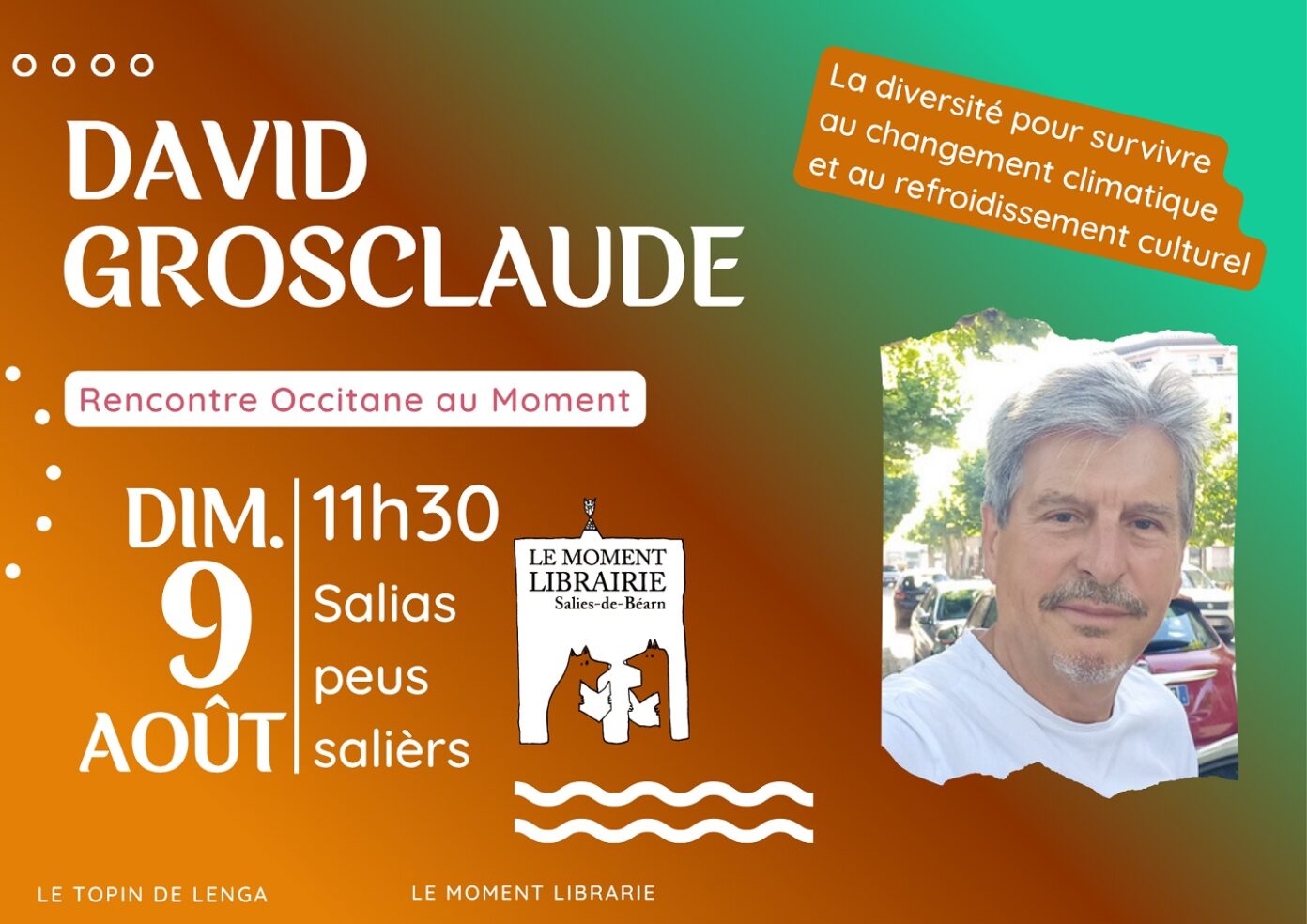 Rencontre Occitanie avec David Grosclaude Le Moment Librairie Salies-de-Béarn