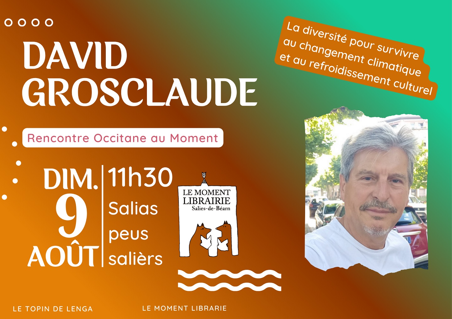 Rencontre Occitanie avec David Grosclaude 3 place du Bayaà Salies-de-Béarn 2026-08-09