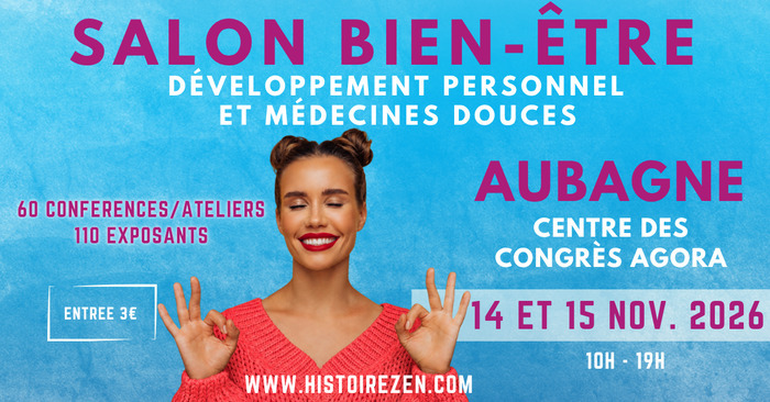 Salon Bien-être, Médecines Douces – Centre de Congrès Agora à Aubagne – 3ème édition aubagne Aubagne