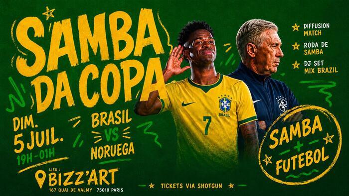 Samba Da Copa – Brasil Vs Noruega (Match + Samba & Dj Set) Bizz’Art Paris