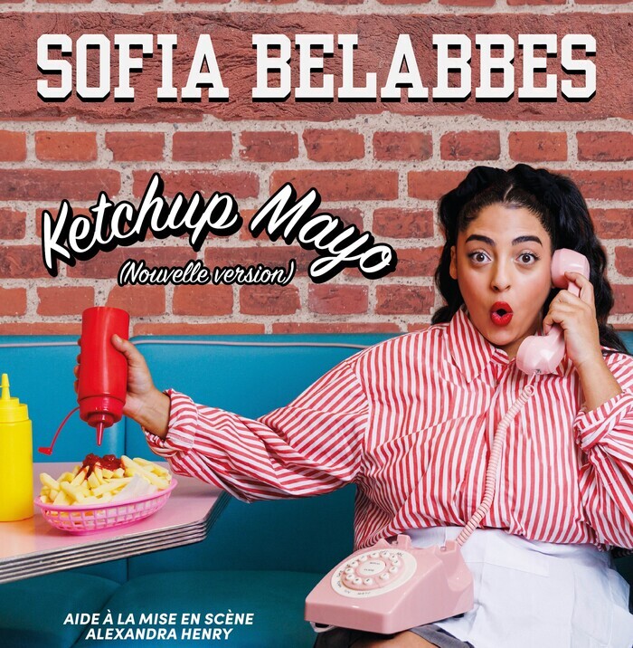 SOFIA BELABBES « Ketchup Mayo », Théâtre 100 Noms, NANTES