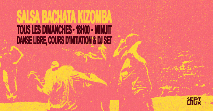 Soirée Salsa Bachata Kizomba, Sept Lieux, Versailles