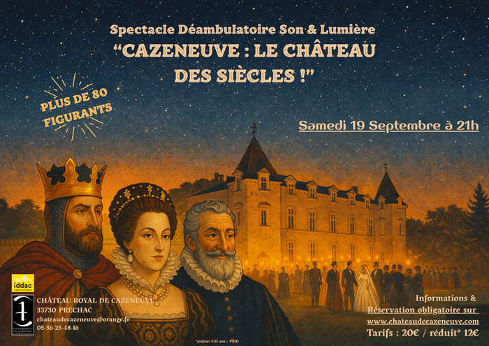 Spectacle : « Cazeneuve : le château des siècles ! « , Château royal de Cazeneuve, Préchac