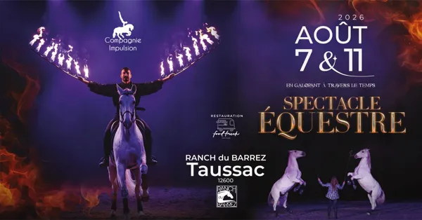 Spectacles équestres En galopant à travers le temps avec la compagnie Impulsion Ranch du Barrez Taussac