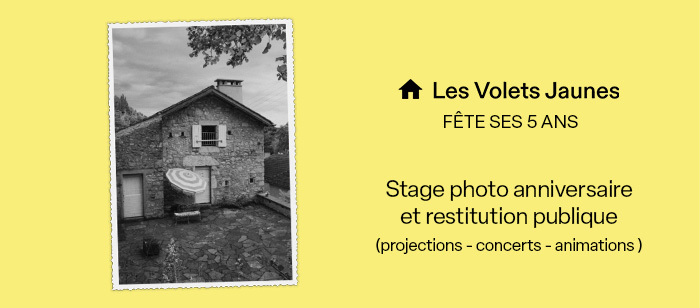 Stage et restitution photographique anniversaire des 5 ans des Volets Jaunes, 46140 douelle, Douelle