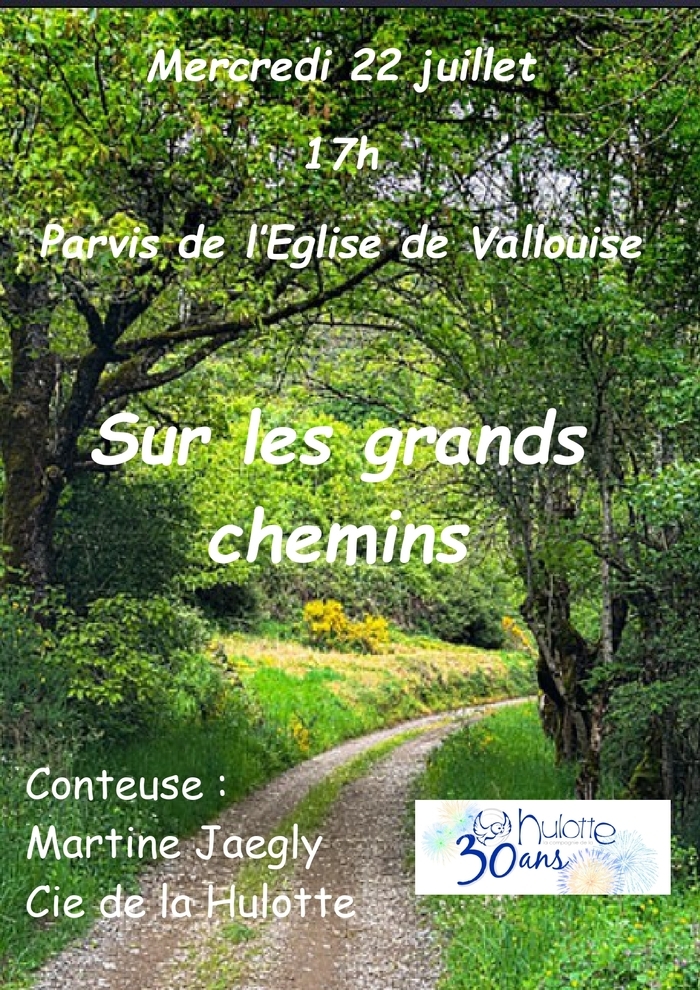 Sur les grands Chemins . Martine Jaegly . (Festival du Conte en Vallouise), Vallouise-Pelvoux, Vallouise-Pelvoux