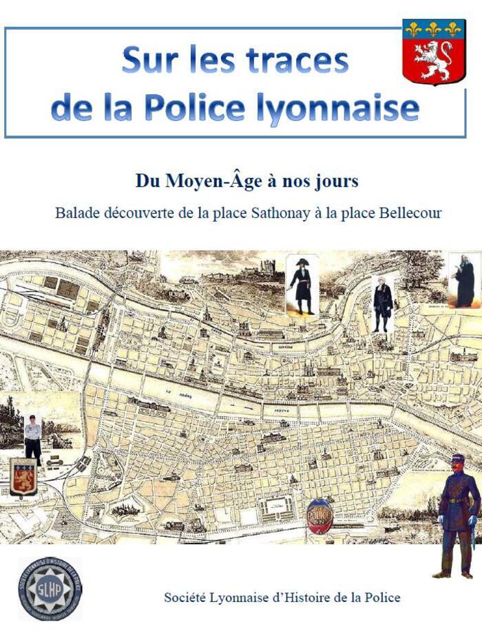 Sur les traces de la police lyonnaise par la société Lyonnaise d&rsquo;histoire de la police, Place Sathonay, Lyon