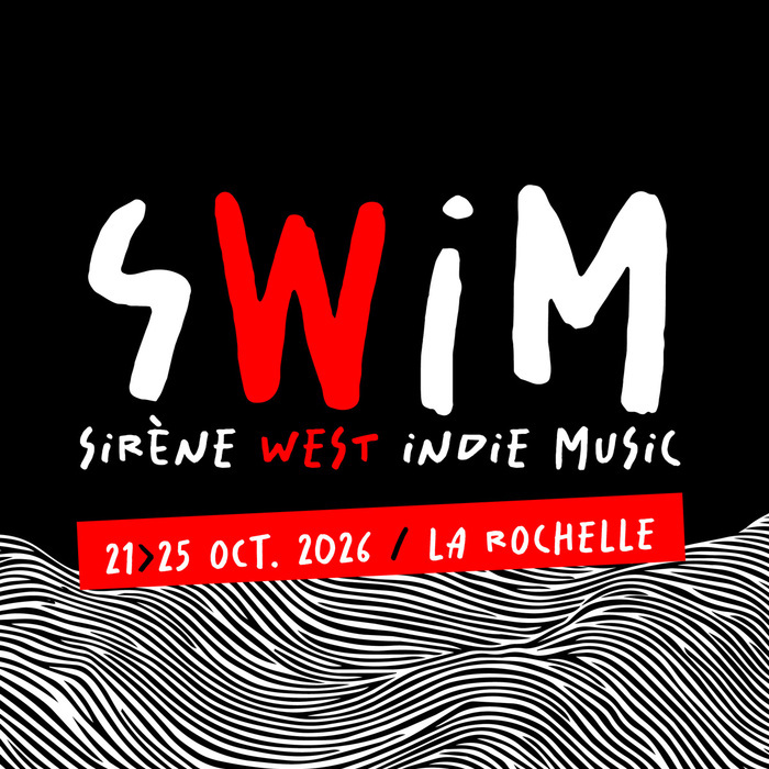 SWIM FESTIVAL : BIG SPECIAL + BASS DRUM OF DEATH + MERYL STREEK + THE 113 + GANS + OONAGH HAINES + BASIC PARTNER + FRAGILE La Sirène La Rochelle