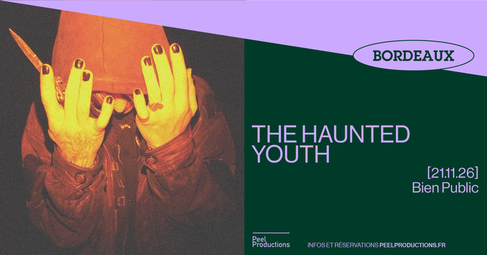 THE HAUNTED YOUTH｜Bien Public – 21/11/26, Bien Public, Bordeaux