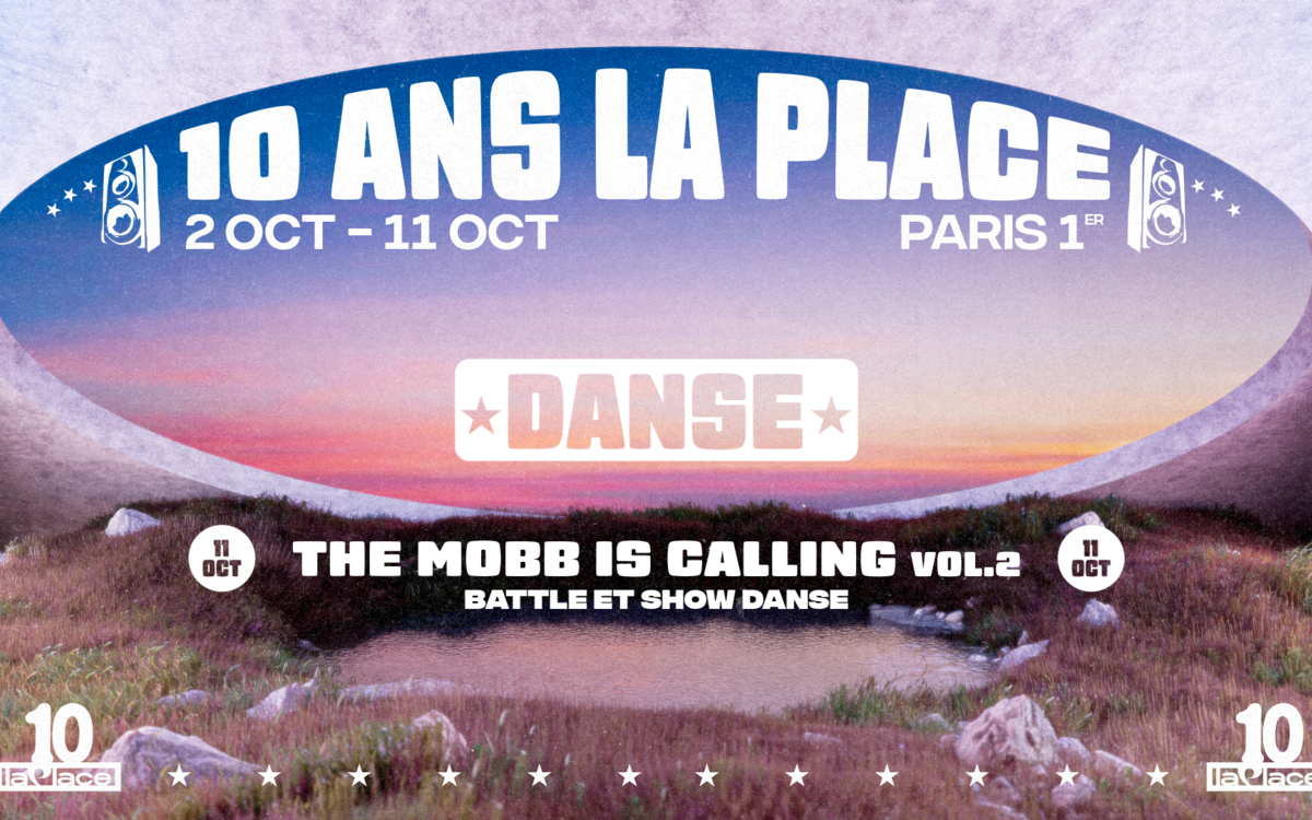 The Mobb is calling vol2 · Battle & Show de danse : 10 ans de La Place La Place Paris