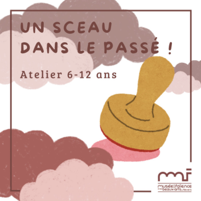 Un sceau dans le passé ! Musée de la Faïence et des Beaux-Arts Nevers