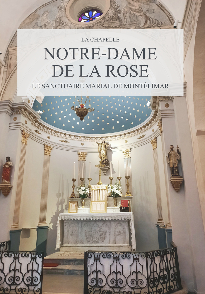 Visite de la chapelle Notre-Dame de la Rose, Chapelle Notre-Dame de la Rose, Montélimar