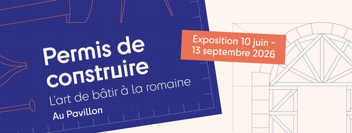 Visite guidée de l’exposition « Permis de construire. L’art de bâtir à la romaine », Le Pavillon, Caen