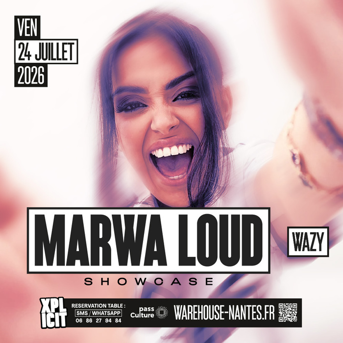 XPLICIT invite MARWA LOUD en showcase exclusif à Nantes Warehouse Nantes