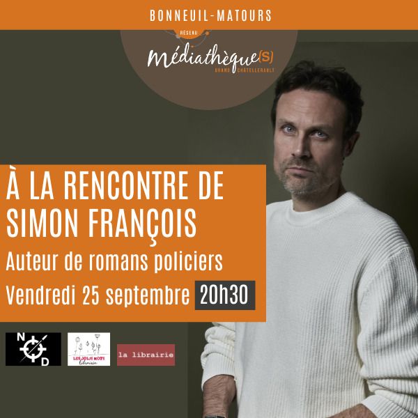 À la rencontre de Simon François, auteur de romans policiers Rue du 8 mai 1945 Bonneuil-Matours Bonneuil-Matours