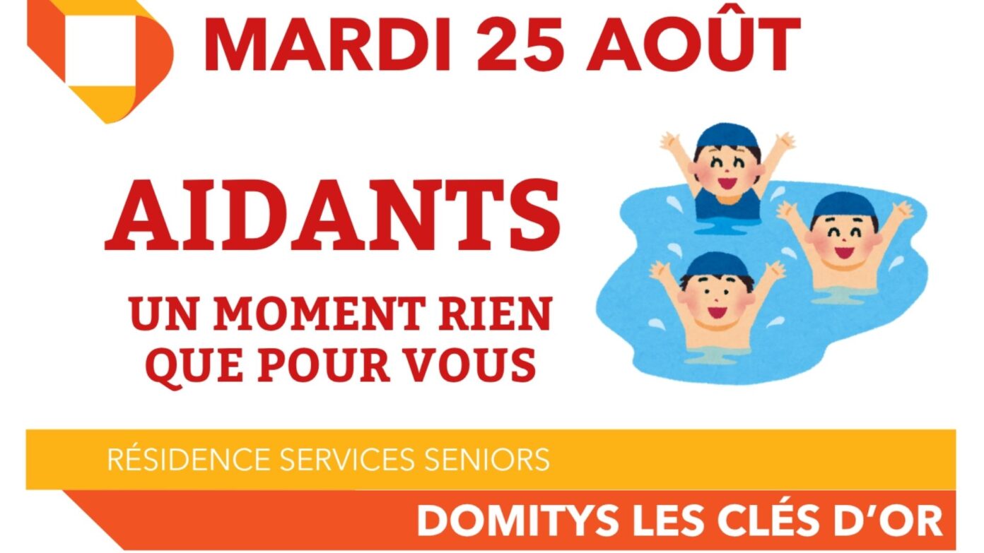 Aidants Un moment rien que pour vous Résidence Domitys Les Clés d’or Orthez
