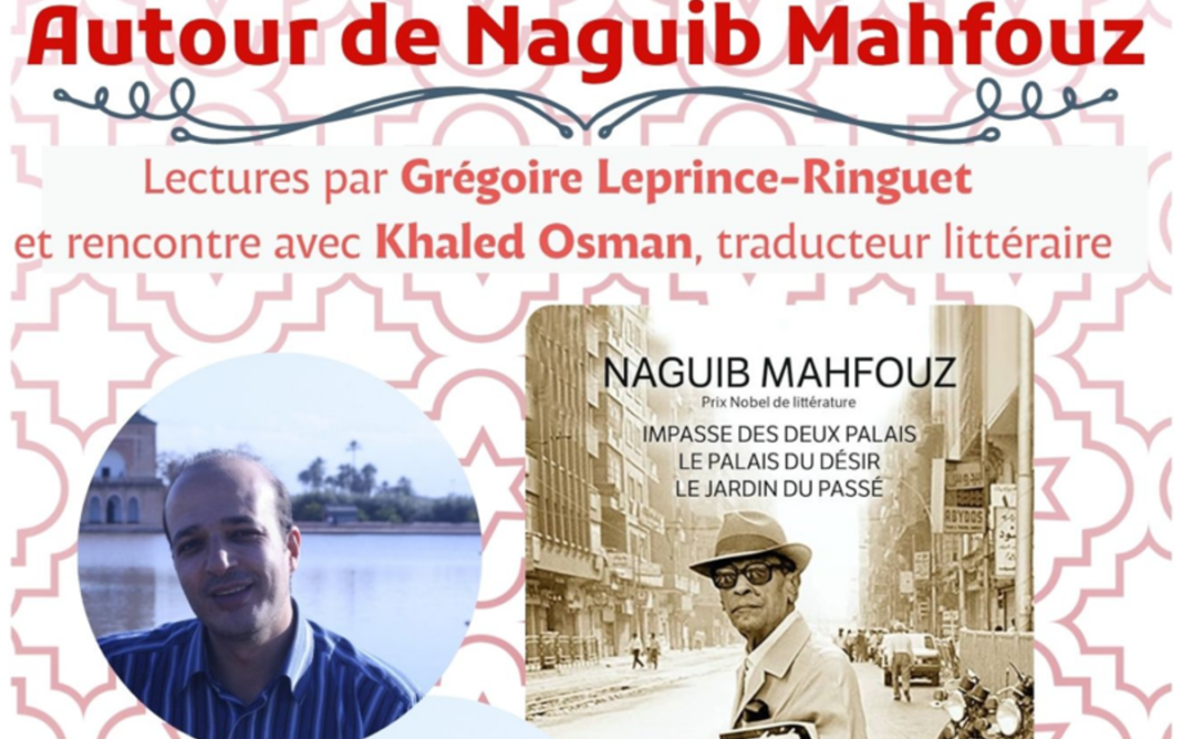 Autour de Naguib Mahfouz : lecture par Grégoire Leprince-Ringuet et rencontre avec Khaled Osman Bibliothèque Naguib Mahfouz Paris