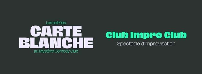 Carte Blanche - Club Impro Club Mystère Comedy Club Nantes