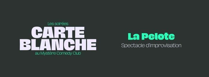 Carte Blanche – La Pelote, Mystère Comedy Club, Nantes