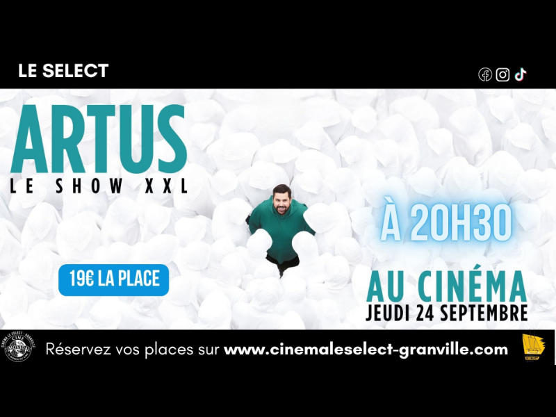 Ciné-spectacle Artus le show xxl 7 Boulevard d'Hauteserve Granville 2026-09-24
