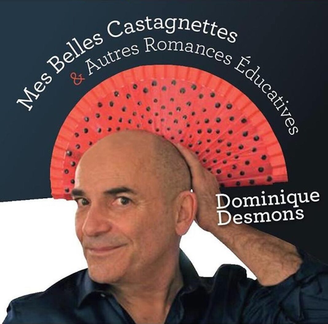 Dominique Desmons, Mes belles castagnettes et autres romances éducatives. Aslonnes