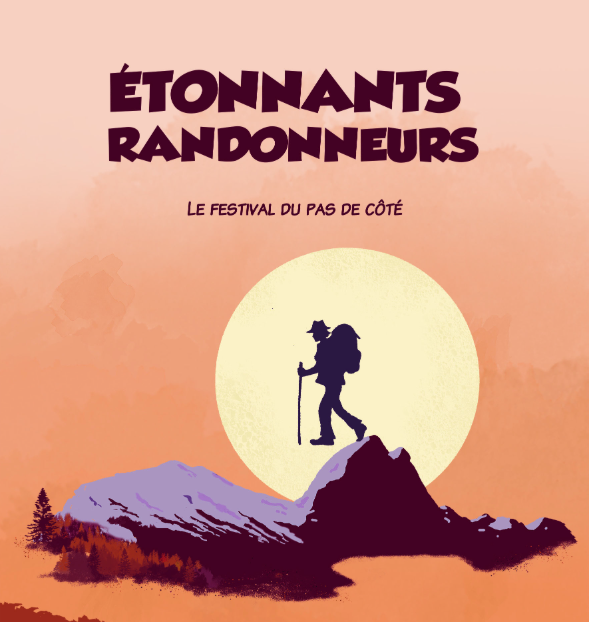 Étonnants Randonneurs Le Festival du pas de côté Cinéma Arudy