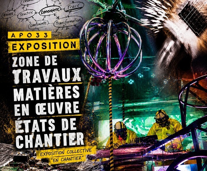Exposition collective En chantier APO33 – La Fabrique Ile de Nantes/Plateforme Intermédia Nantes