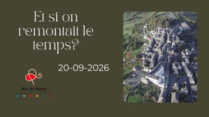 Exposition : Et si on remontait le temps?, Centre bourg de Mur-de-Barrez, Mur-de-Barrez