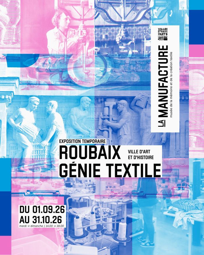 Exposition « Roubaix Génie Textile », Musée La Manufacture, Roubaix