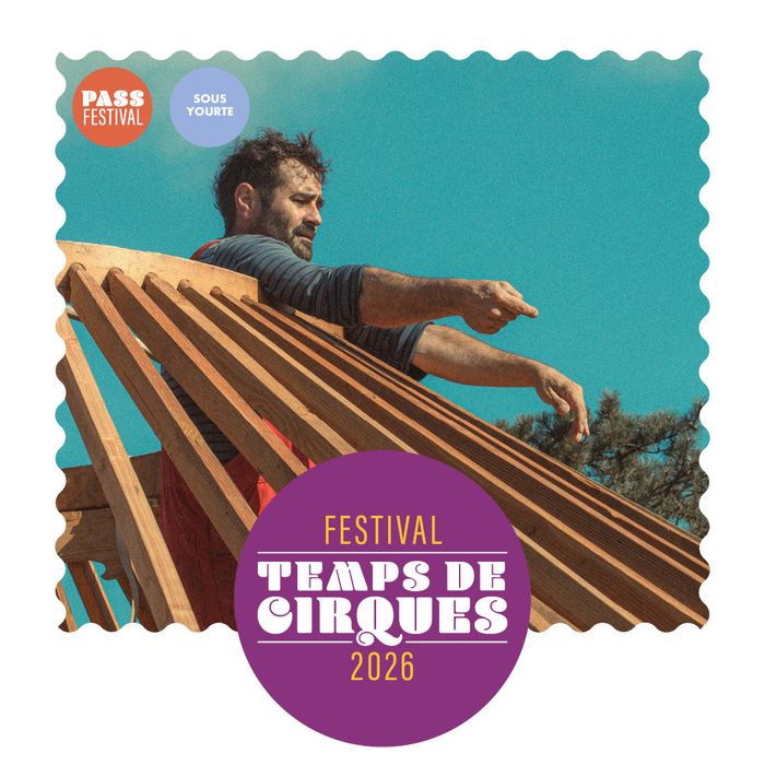 Festival Temps de Cirques • Spectacle : Préviens Les Autres • Galapiat Cirque Espace Chapiteau Sauve