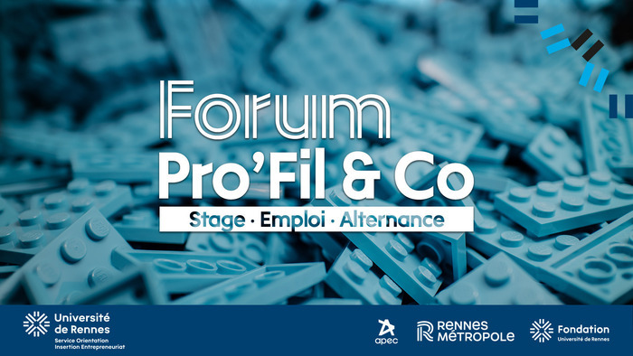 Forum Pro’Fil & Co / Le Career Day de l’Université de Rennes (Stage · Emploi · Alternance) Faculté des sciences économiques (Place Hoche) + ISTIC (Campus Beaulieu) Rennes