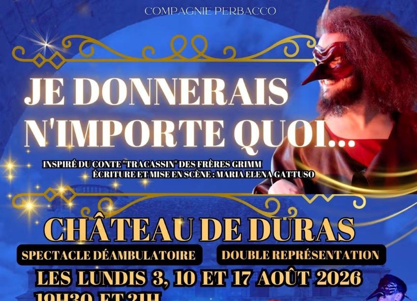 Je donnerais n&rsquo;importe quoi Spectacle médiévale dans le château de Duras  Duras