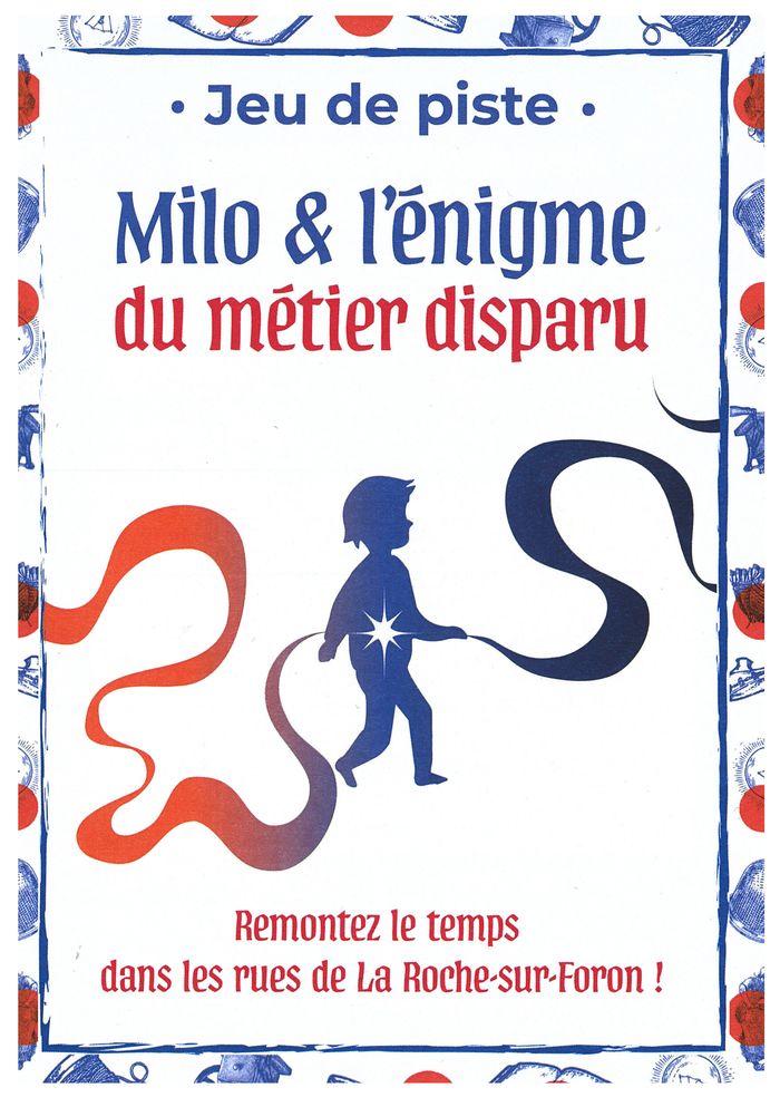 Jeu de piste « Milo et l&rsquo;énigme du métier disparu », Mairie La Roche-sur-Foron, La Roche-sur-Foron