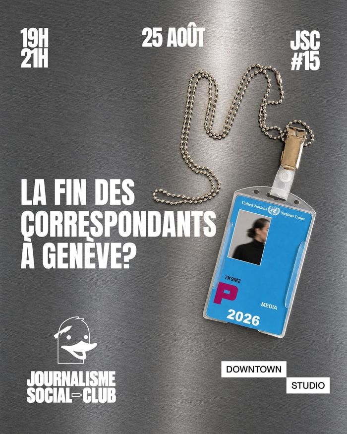 Journalisme Social Club #15: La fin des correspondants à Genève?, Autre lieu, Genève